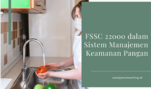 FSSC 22000 dalam Sistem Manajemen Keamanan Pangan