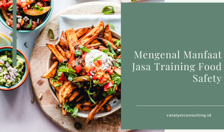 Mengenal Manfaat Jasa Training Food Safety